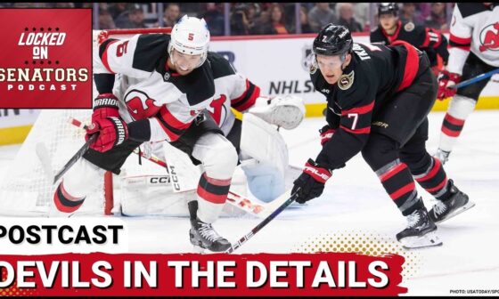 POSTCAST: KEY MISTAKES COST OTTAWA SENATORS IN HOME LOSS TO NEW JERSEY DEVILS