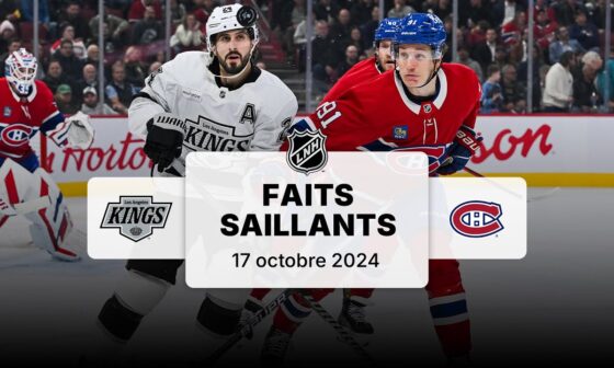 Kings vs Canadiens 17/10 | Faits saillants