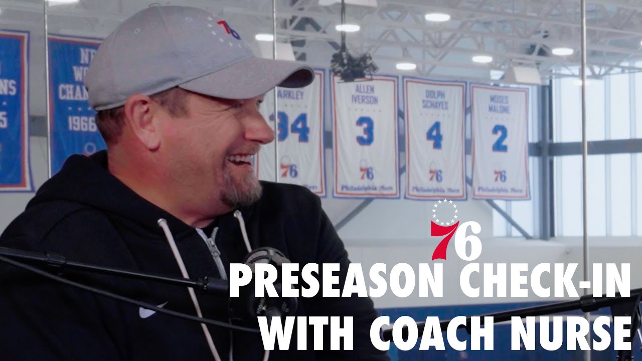 Preseason Check-In with Coach Nurse | 76ers Insiders Podcast