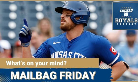 Mailbag Friday | Kansas City Royals Podcast