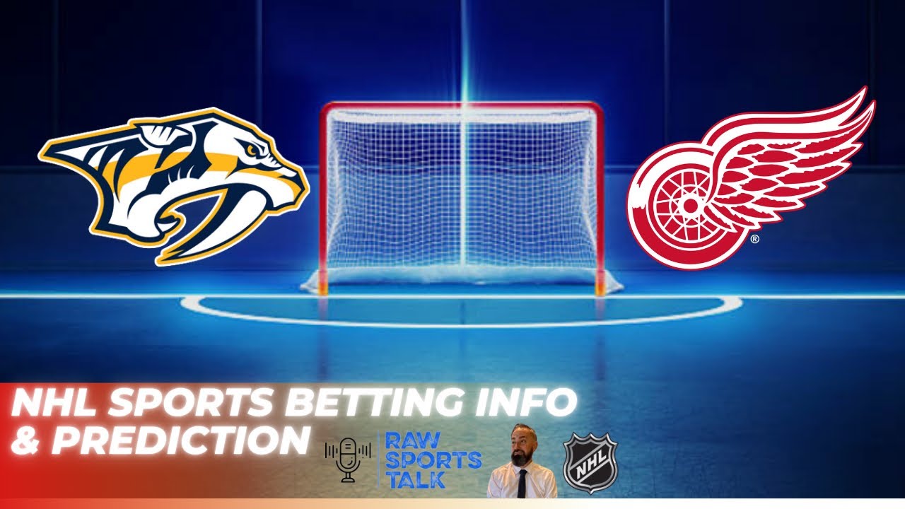 Nashville Predators VS Detroit Red Wings : NHL Betting Info For 10/19/24