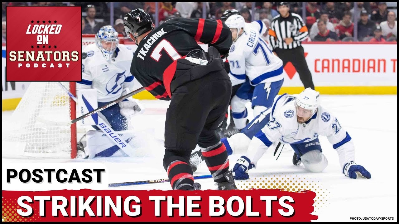 POSTCAST: RED HOT POWER PLAY GIVES OTTAWA SENATORS WIN IN TOUGH BATTLE VS TAMPA BAY LIGHTNING