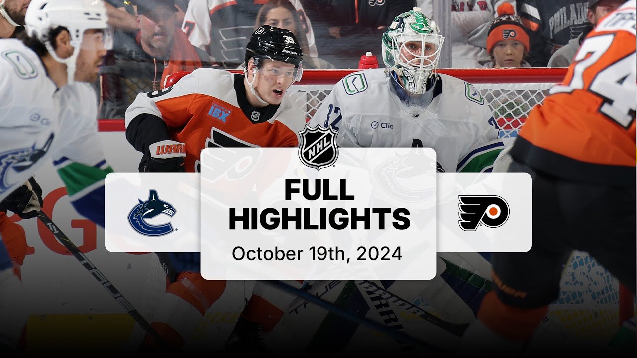 Canucks at Flyers | October 19, 2024 | NHL Full Game Highlights