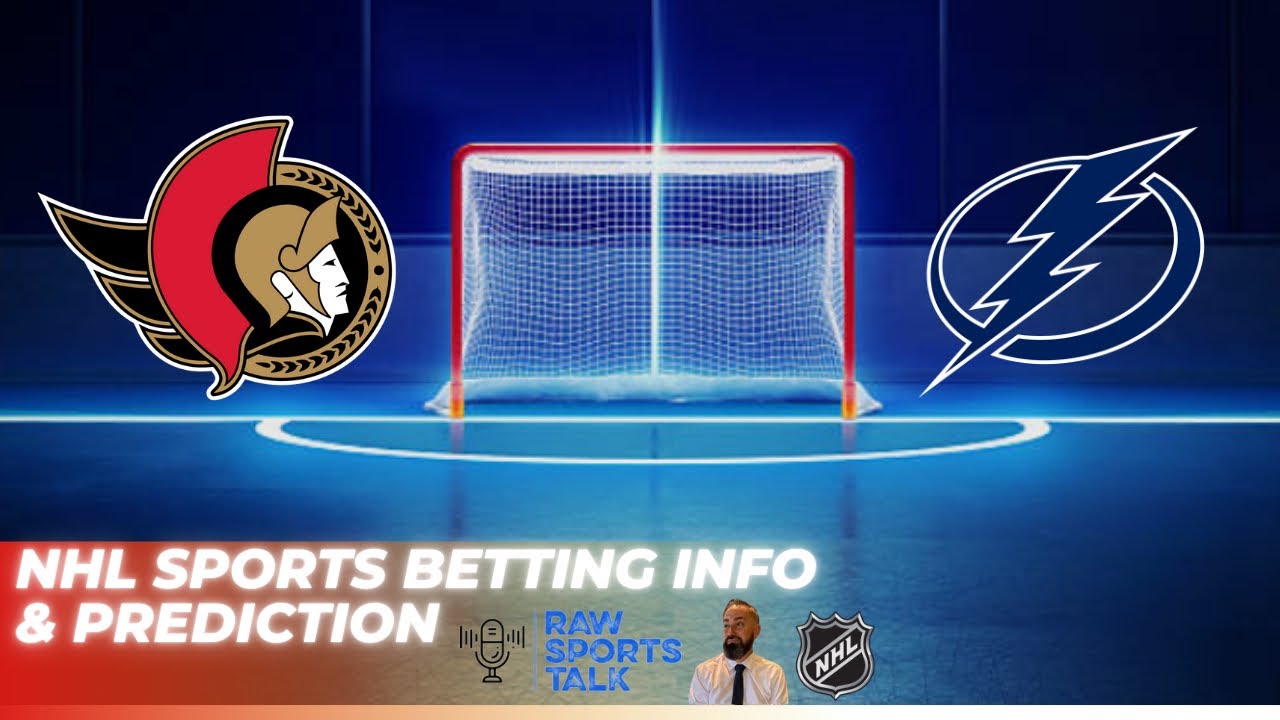 Ottawa Senators VS Tampa Bay Lightning : NHL Betting Info For 10/19/24