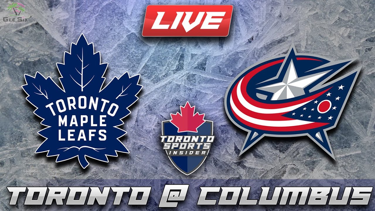 Toronto Maple Leafs vs Columbus Blue Jackets LIVE Stream Game Audio | NHL LIVE Gamecast & Chat