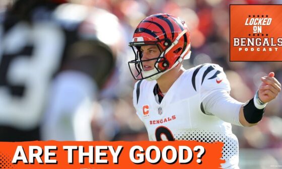 How Good Are the Bengals? BIG Picture Discussion About Joe Burrow, the Offense and Zac Taylor