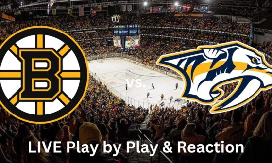 Boston Bruins vs. Nashville Predators LIVE Play by Play & Reaction