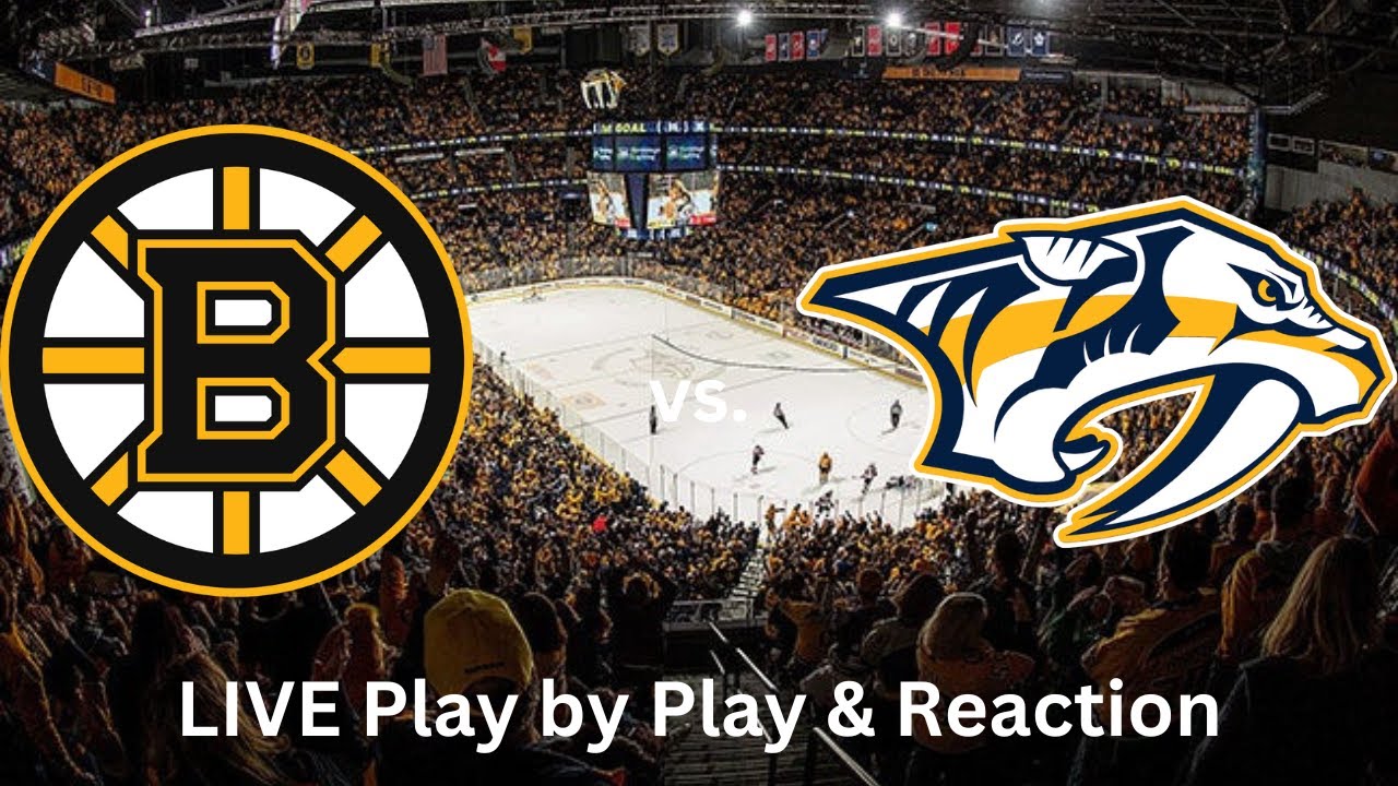 Boston Bruins vs. Nashville Predators LIVE Play by Play & Reaction