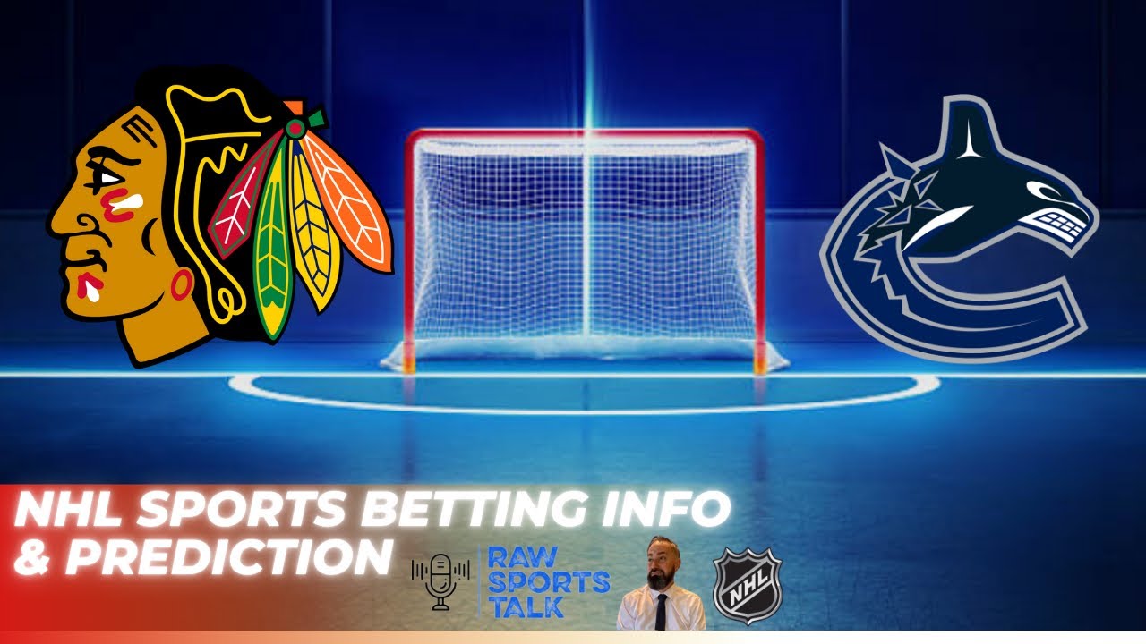 Chicago Blackhawks VS Vancouver Canucks : NHL Betting Info For 10/23/24