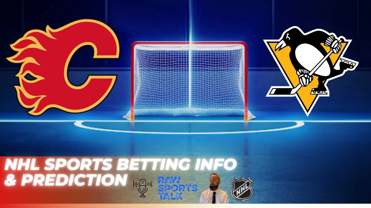 Calgary Flames VS Pittsburgh Penguins : NHL Betting Info For 10/23/24