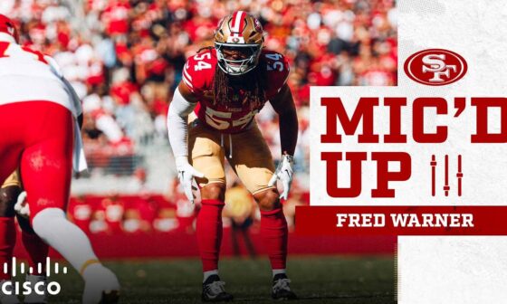 Mic'd Up: Fred Warner Hunts for the Ball vs. Chiefs | 49ers