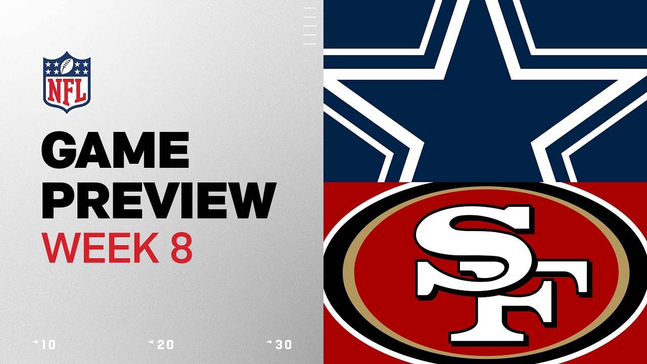 Dallas Cowboys vs. San Francisco 49ers | 2024 Week 8 Game Preview