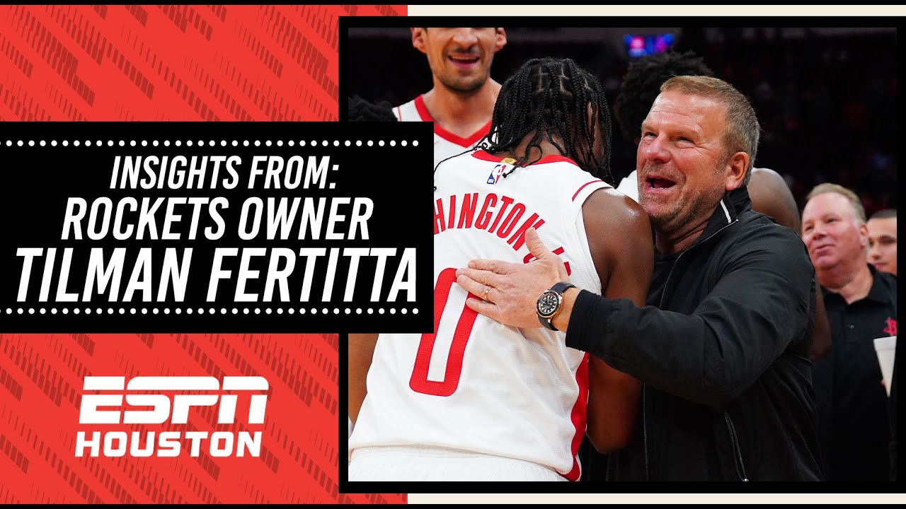 Houston Rockets Tilman Fertitta: “The Rockets need an all-star to take the next step”