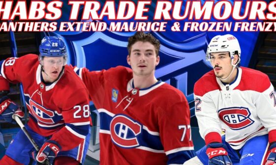 NHL Trade Rumours - Huge Habs Trades? Blues Sign Neighbours, Panthers Extend Maurice & OEL Fined