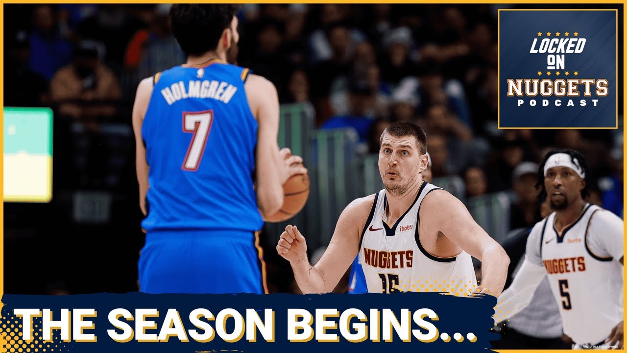 Denver Nuggets season begins TONIGHT vs Oklahoma City Thunder