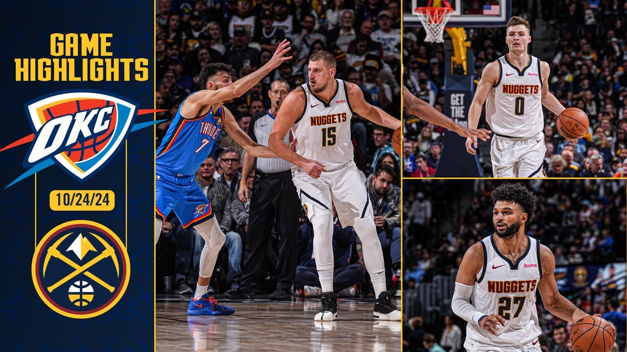 Denver Nuggets vs. Oklahoma City Thunder Full Game Highlights 📺 | 10/24/24