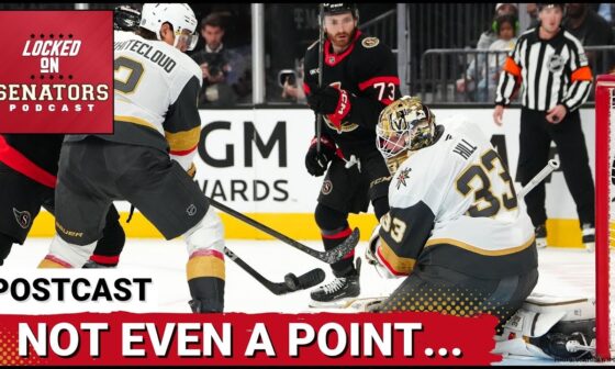 POSTCAST: OTTAWA SENATORS CHOKE AWAY THIRD PERIOD LEAD, FALL TO GOLDEN KNIGHTS IN VEGAS