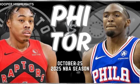 Philadelphia 76ers vs Toronto Raptors Full Game Highlights | Oct 25 | 2025 NBA Season