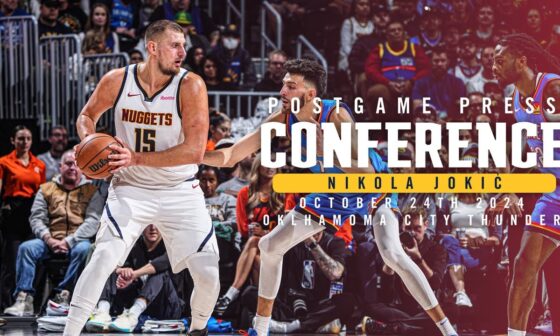 Nikola Jokić Full Postgame Press Conference vs. Oklahoma City Thunder 🎙 | 10/24/24