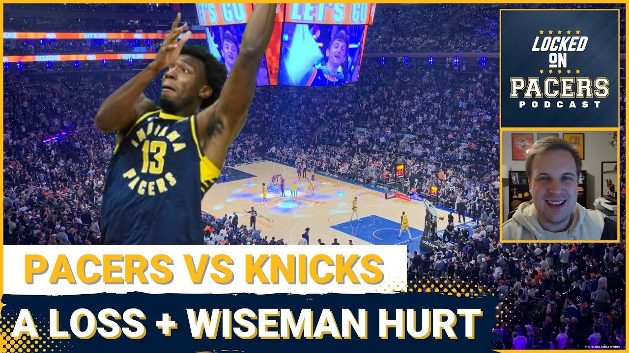 Why Indiana Pacers were crushed by New York Knicks + off Tyrese Haliburton game, James Wiseman hurt