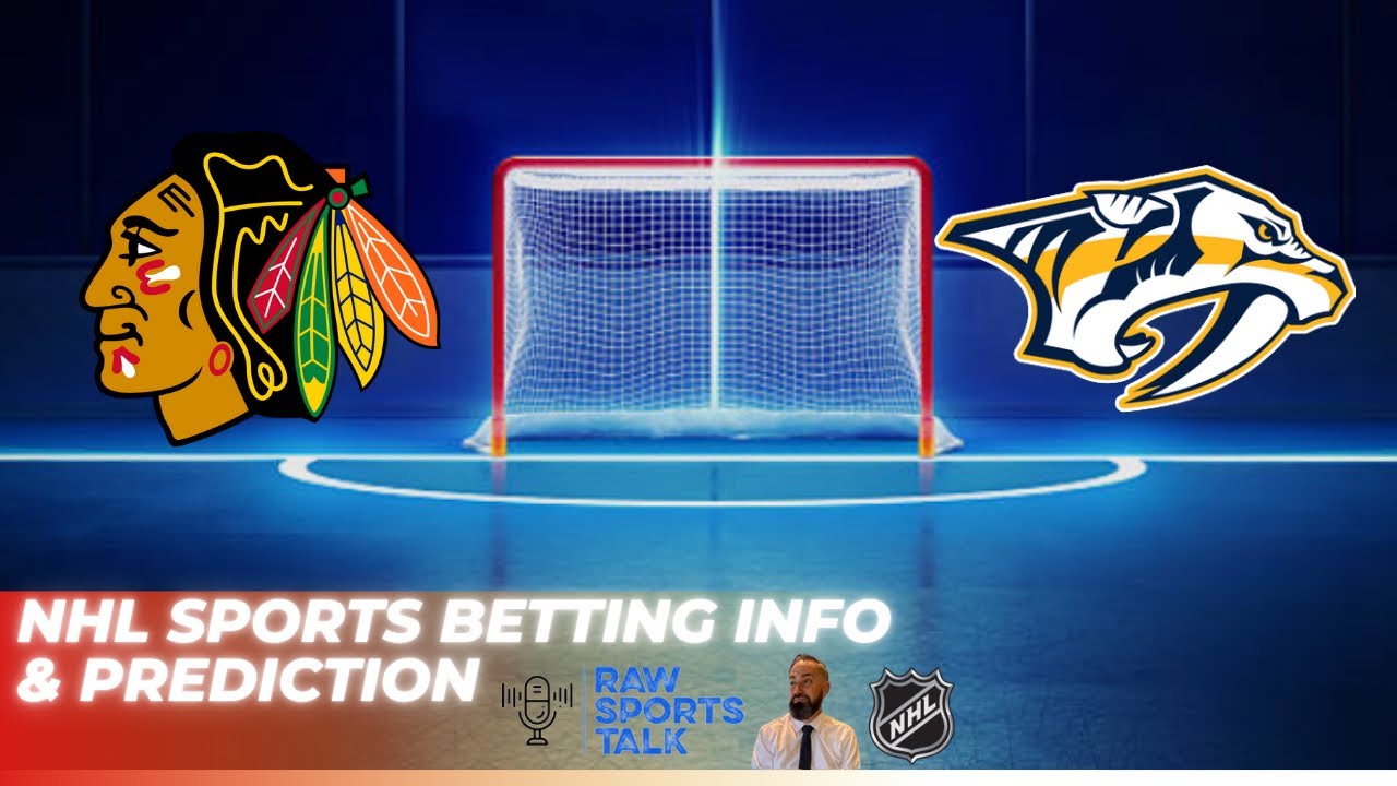 Chicago Blackhawks VS Nashville Predators : NHL Betting Info For 10/25/24