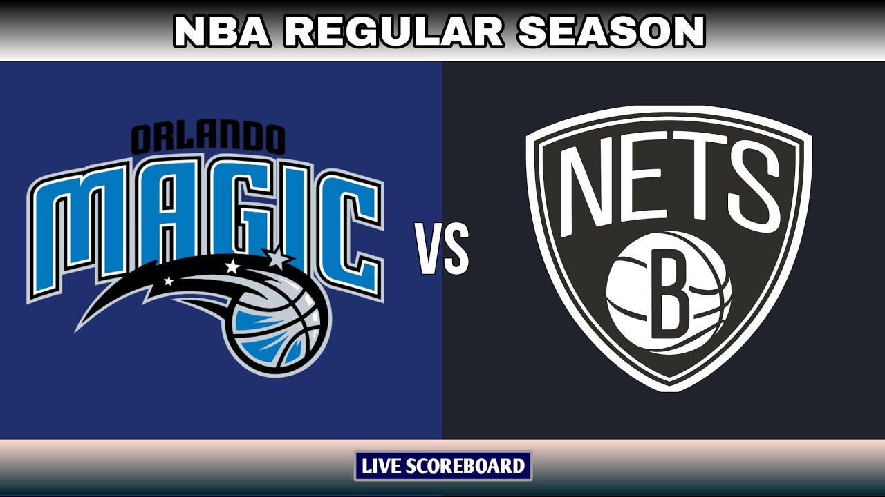 BROOKLYN NETS vs ORLANDO MAGIC | NBA LIVE SCOREBOARD