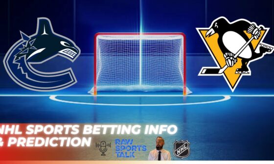 Vancouver Canucks VS Pittsburgh Penguins : NHL Betting Info For 10/26/24