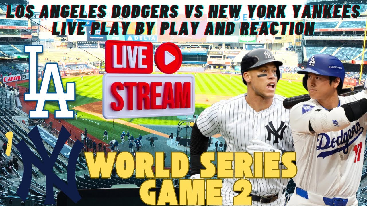 *LIVE* | WORLD SERIES GAME 2 | New York Yankees vs Los Angeles Dodgers Play By Play & Reaction #mlb