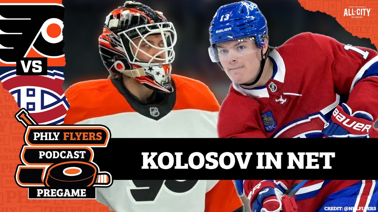 PHLY Flyers Pregame: Aleksei  Kolosov to make NHL debut vs. Montreal Canadiens