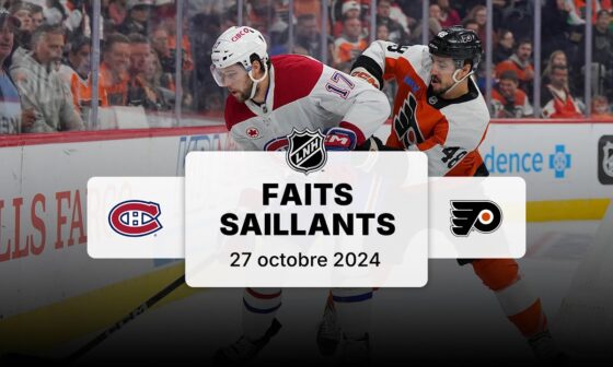 Canadiens vs Flyers | Faits saillants