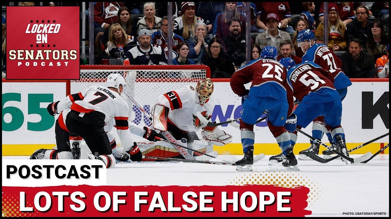 POSTCAST: MULTIPLE OTTAWA SENATORS COMEBACKS FALL SHORT IN LOSS TO COLORADO AVALANCHE