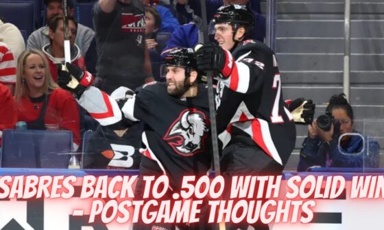 Sabres Back To .500 With Another Solid Home Win - Postgame Thoughts