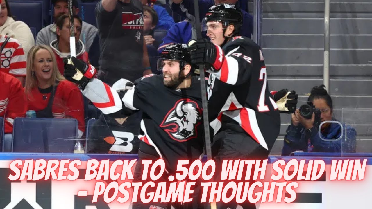 Sabres Back To .500 With Another Solid Home Win - Postgame Thoughts