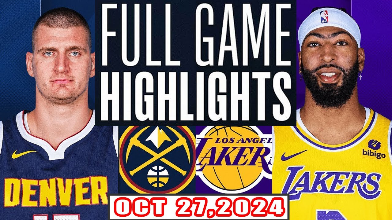 Denver Nuggets Vs Los Angeles Lakers FULL GAME Highlights Oct 27,2024 NBA Season