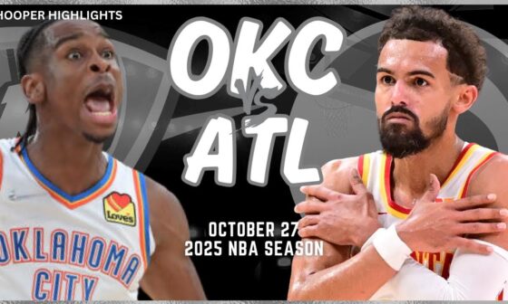 Oklahoma City Thunder vs Atlanta Hawks Full Game Highlights | Oct 27 | 2025 NBA Season