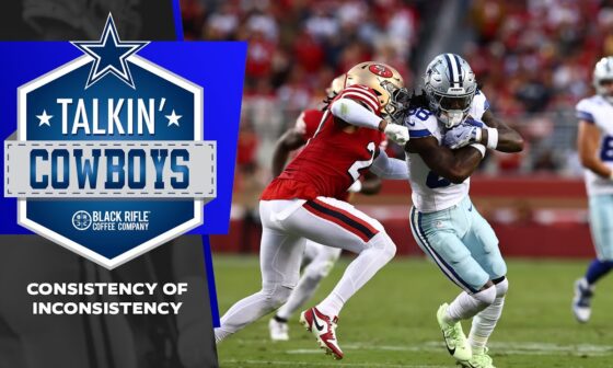 Talkin' Cowboys: Consistency of Inconsistency | Dallas Cowboys 2024