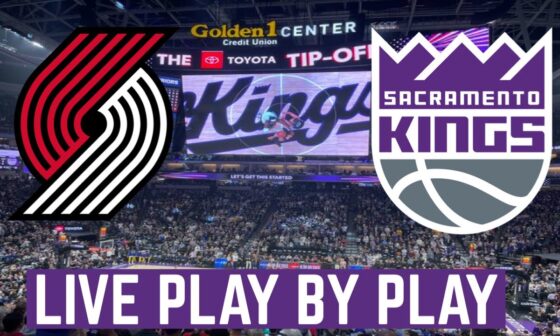 Portland Trail Blazers vs Sacramento Kings Live Play-by-Play & Game Audio