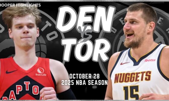 Denver Nuggets vs Toronto Raptors Full Game Highlights | Oct 28 | 2025 NBA Season