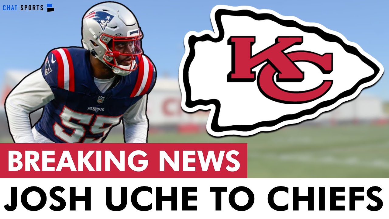 BREAKING: Kansas City Chiefs Trade For Patriots EDGE Josh Uche | Chiefs News, Reaction & Analysis