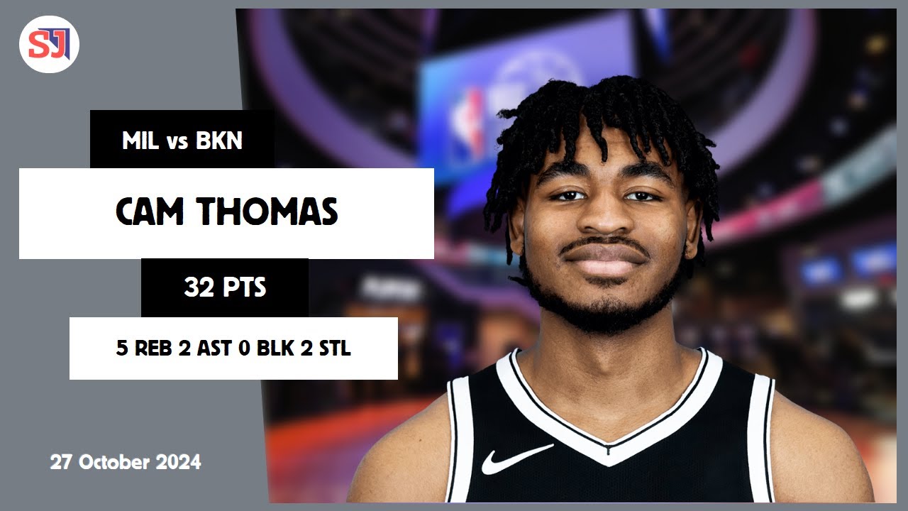 CAM THOMAS 32 PTS 5 REB 2 AST 0 BLK 2 STL | vs MIL 27 Oct 24-25 BKN Player Highlights