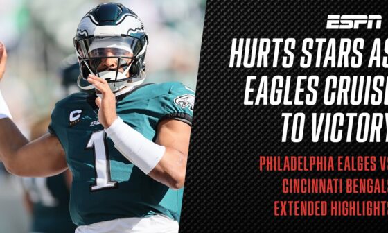 Philadelphia Eagles vs. Cincinnati Bengals | Hurts stars as Eagles cruise to victory