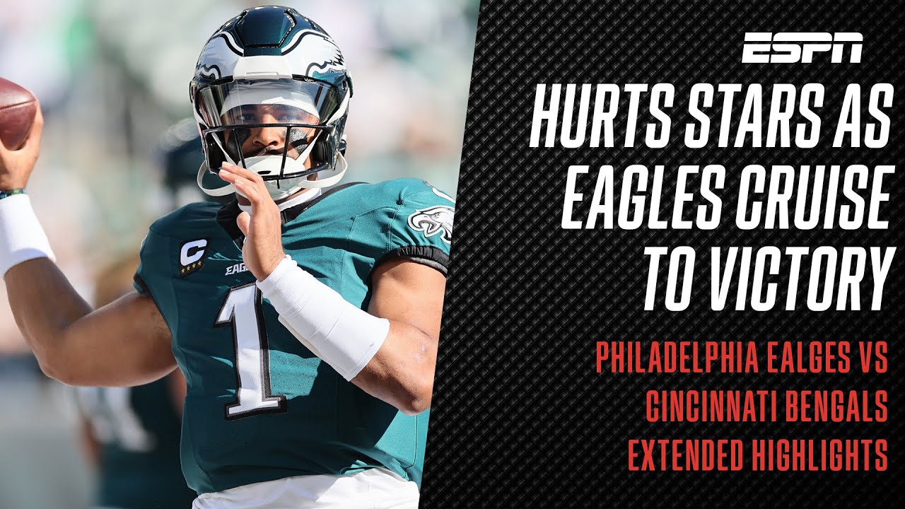 Philadelphia Eagles vs. Cincinnati Bengals | Hurts stars as Eagles cruise to victory