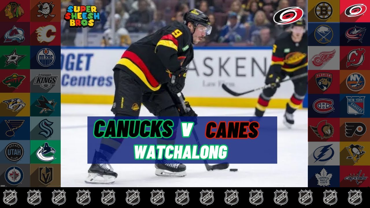 NHL - Carolina Hurricanes at Vancouver Canucks | Canucks WATCHALONG Game 8/82 | SHEESH BROS HOCKEY