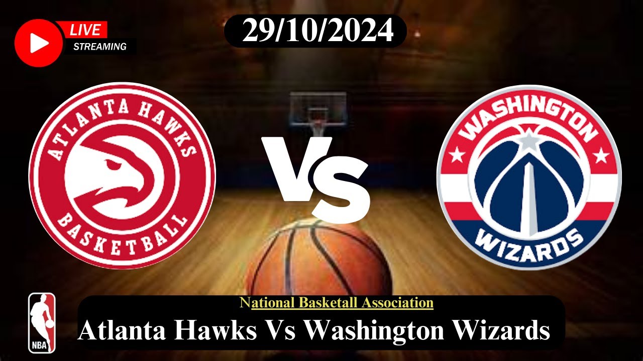 Atlanta Hawks Vs Washington Wizards Live Basketball Match Score Today HD 29/OCT/24| NBA #nba #live