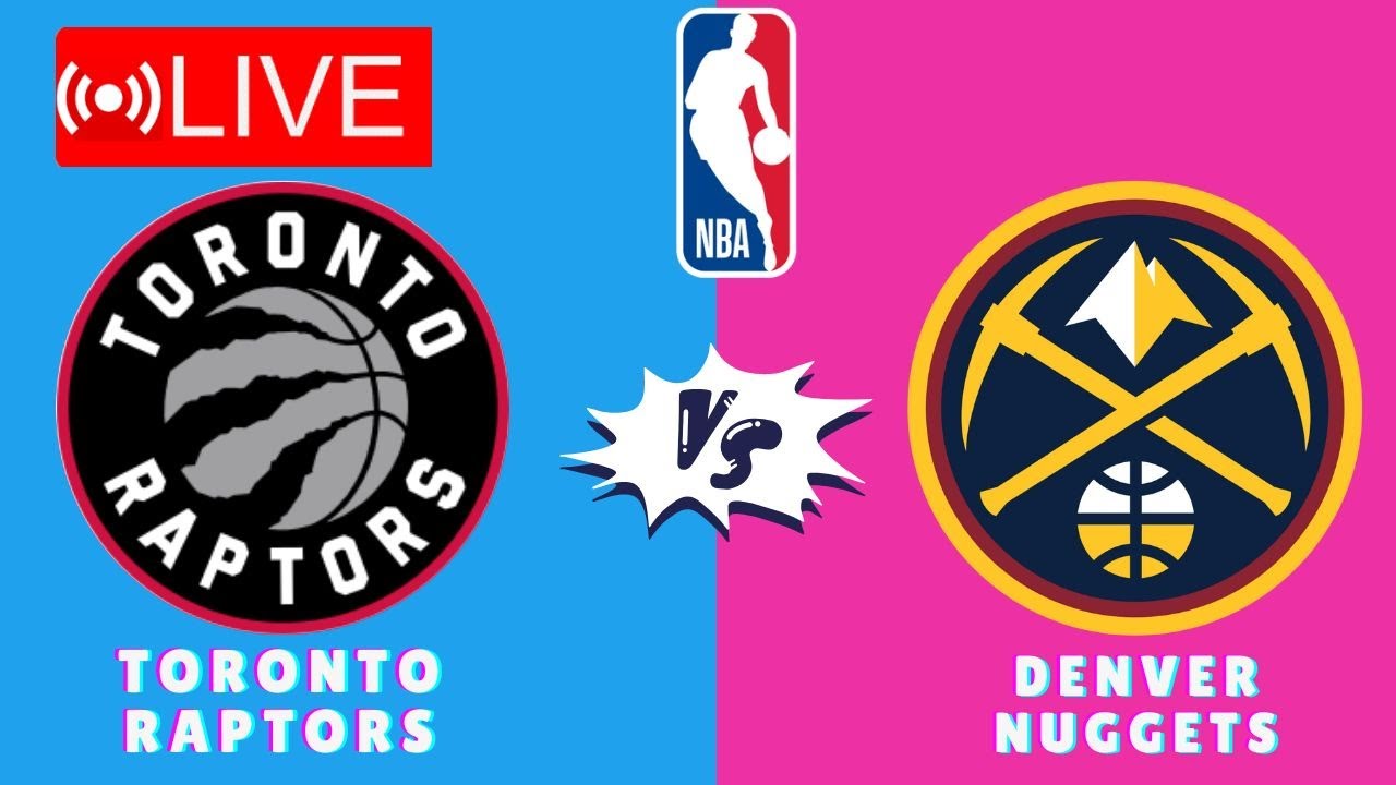 🔴LIVE : Toronto Raptors vs Denver Nuggets | NBA Basketball Match Live SCORE Update