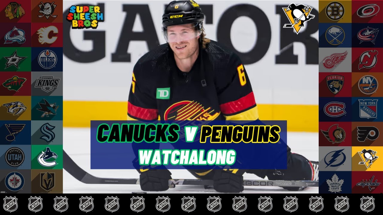 NHL - Pittsburgh Penguins at Vancouver Canucks | Canucks WATCHALONG Game 7/82 | SHEESH BROS HOCKEY