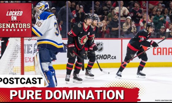 POSTCAST: OTTAWA SENATORS POWER PAST ST LOUIS BLUES IN DOMINANT WIN