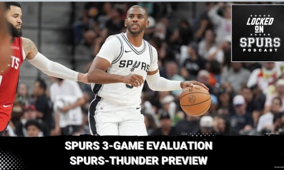 San Antonio Spurs 3-game evaluation; Spurs-Thunder preview