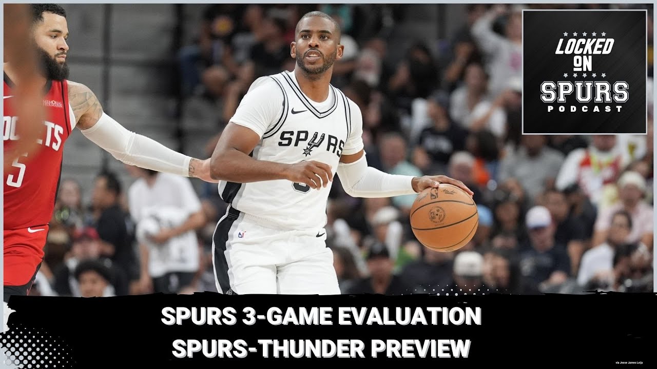 San Antonio Spurs 3-game evaluation; Spurs-Thunder preview