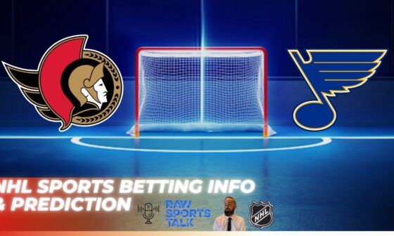 Ottawa Senators VS St. Louis Blues : NHL Betting Info For 10/29/24